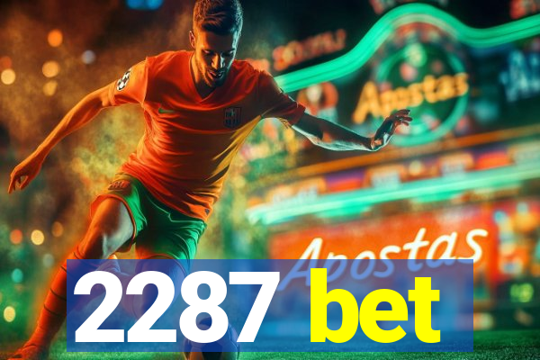 2287 bet